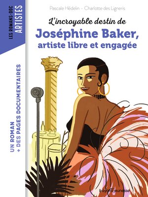 cover image of L'incroyable destin de Joséphine Baker, artiste libre et engagée